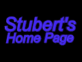 Visit Stubert's Home Page